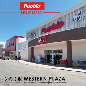Pueblo now open in Gator Investments owned Western Plaza in Mayaguez, PR