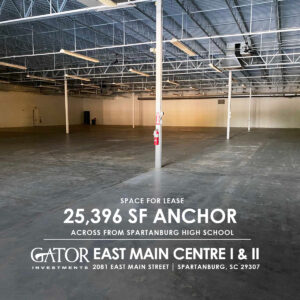 Anchor space for lease in Gator Investments owned East Main Centre in Spartanburg, SC