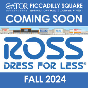 Ross Coming Soon to Gator Investments owned Piccadilly Square in Louisville, KY
